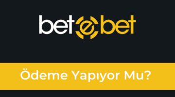 Betebet Ödeme Yapıyor Mu